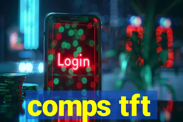 comps tft